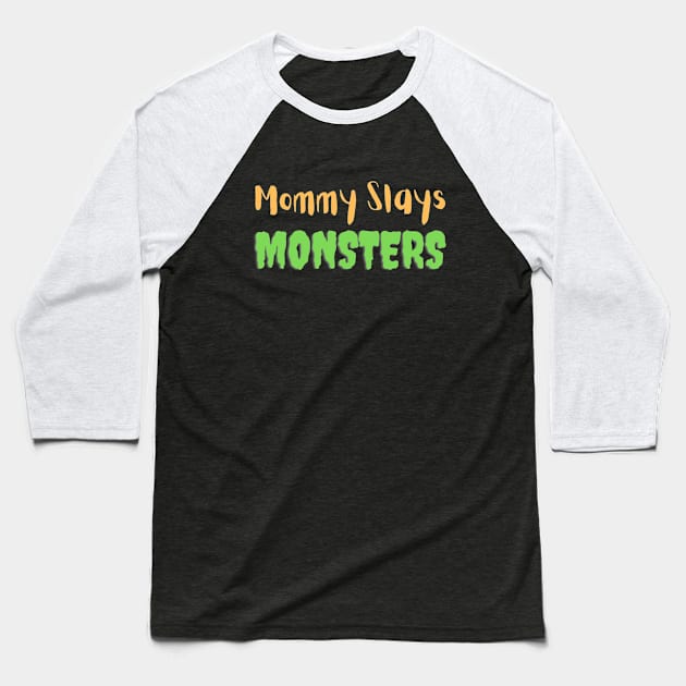 Mommy Slays Monsters Baseball T-Shirt by Honey Arts